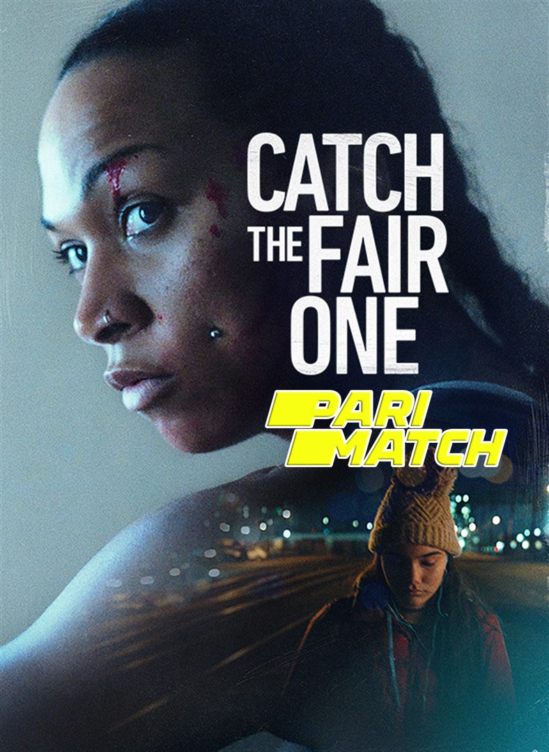 Catch the Fair One (2022) Bengali Dubbed (VO) [PariMatch] 720p WEBRip 1GB Download