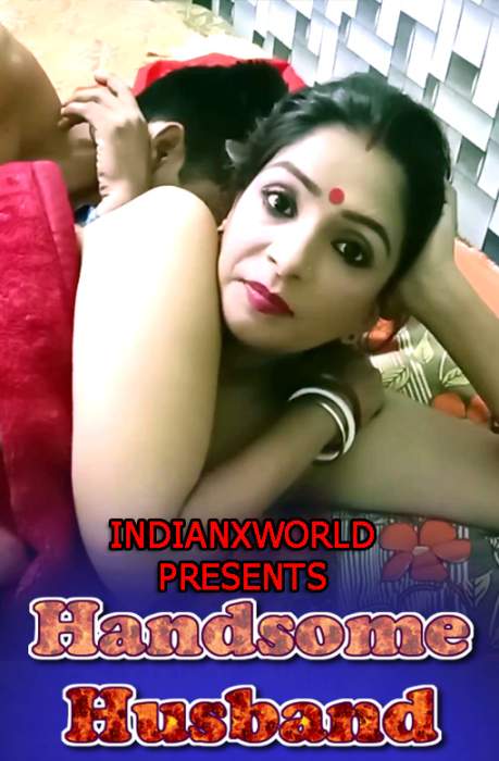 Handsome Husband 2022 IndianXworld Hindi Short Film