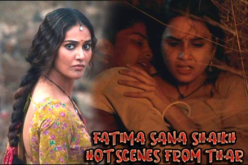 Mukti Mohan Fatima Sana Shaikh 2022 Hot scenes from Thar