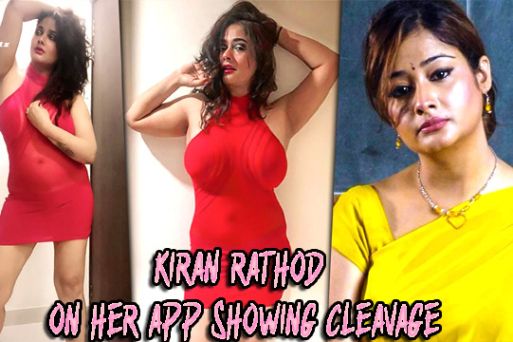Kiran Rathod On Her App Showing 2022 Cleavage And Demanding