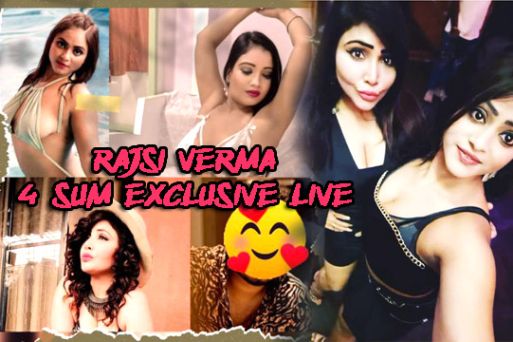 Rajsi Verma 4 Sum Exclusive Live 2022 Watch Online Don’t Miss