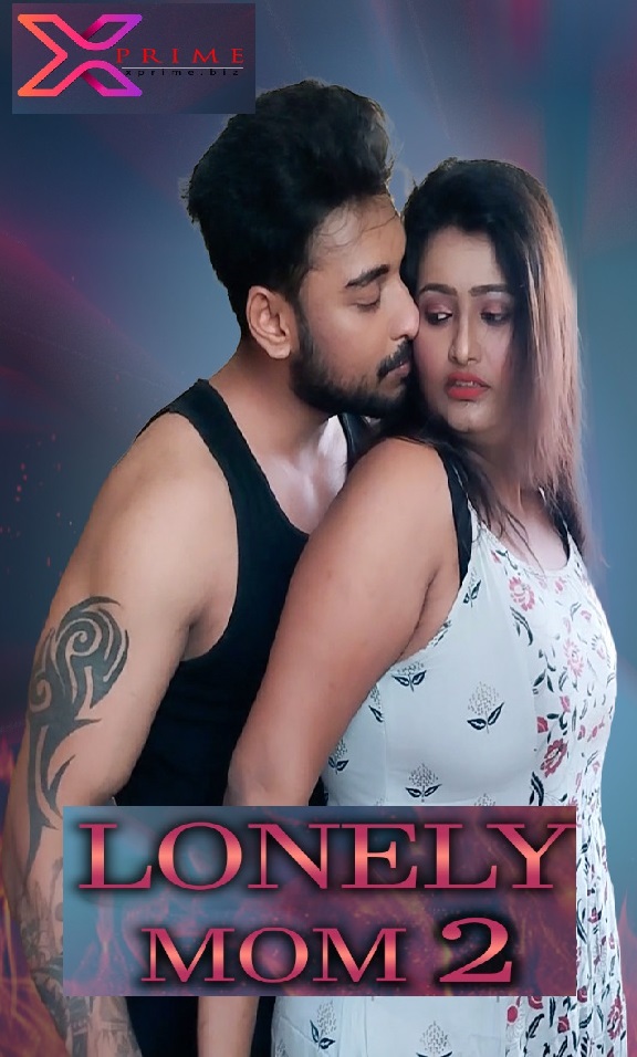 Lonely Mom 2 (2022) Hindi Xprime Web Series Download | HDRip | 720p | 480p – 200MB | 100MB