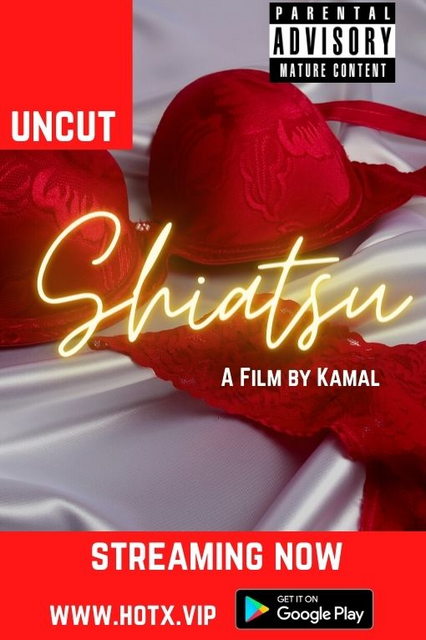 Shiatsu (2022) 720p HDRip HotX Hindi Short Film [270MB]