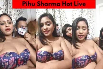 Pihu Sharma 2022 Nude Hot Live