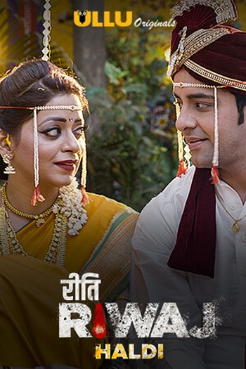 18+ Riti Riwaj (Haldi) 2022 Hindi Ullu Original Complete Web Series 720p Watch Online