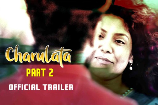 Charulata P2 2022 Official Trailer Watch Online