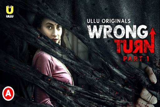 Wrong Turn Part 1 2022 Ullu Hindi Web Series – Ullu Originals