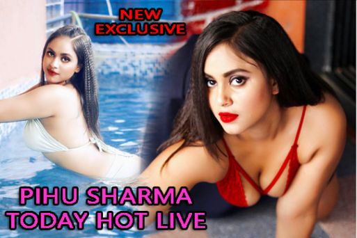 Pihu Sharma 2022 Today Exclusive Live Watch Online