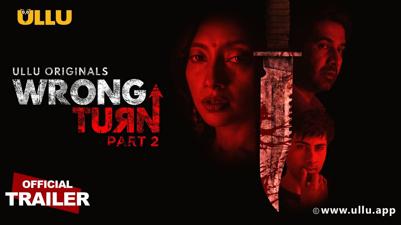 Wrong Turn Part 2 2022 Hindi Ullu Web Series Official Trailer 1080p | 720p HDRip 18MB | 08MB Download
