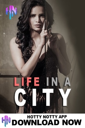 Life In A City (2022) HottyNotty Hindi Short Film Download | HDRip | 1080p | 720p | 480p – 170MB | 100MB | 60MB