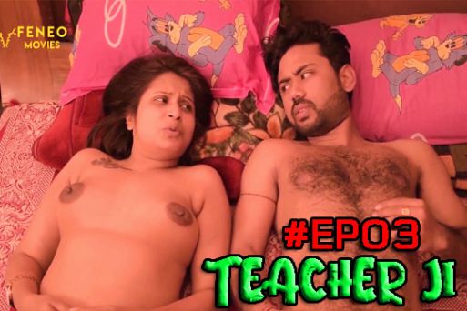 Teacher Ji S01 Ep03 2022 Hindi Web Series – FeneoMovies Originals