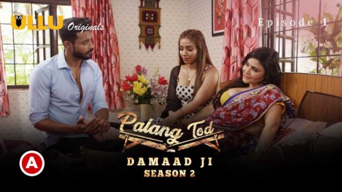 Palang-Tod-Damaad-Ji---Season-2---Part-1-Episode-1---Ullu-Originals-1.jpg