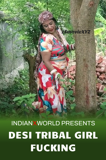Desi Tribal Girl Fucking (2022) IndianXworld Short Films Download | HDRip | 1080p | 720p | 480p – 340MB | 200MB | 100MB