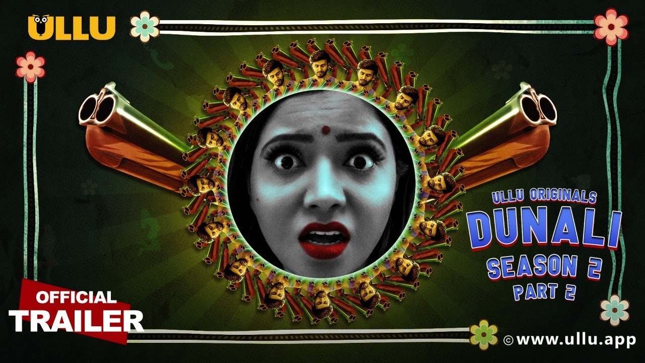 Dunali Season-2 (Part 2) 2022 Hindi Ullu Web Series Official Trailer 1080p | 720p HDRip 16MB | 10MB Download