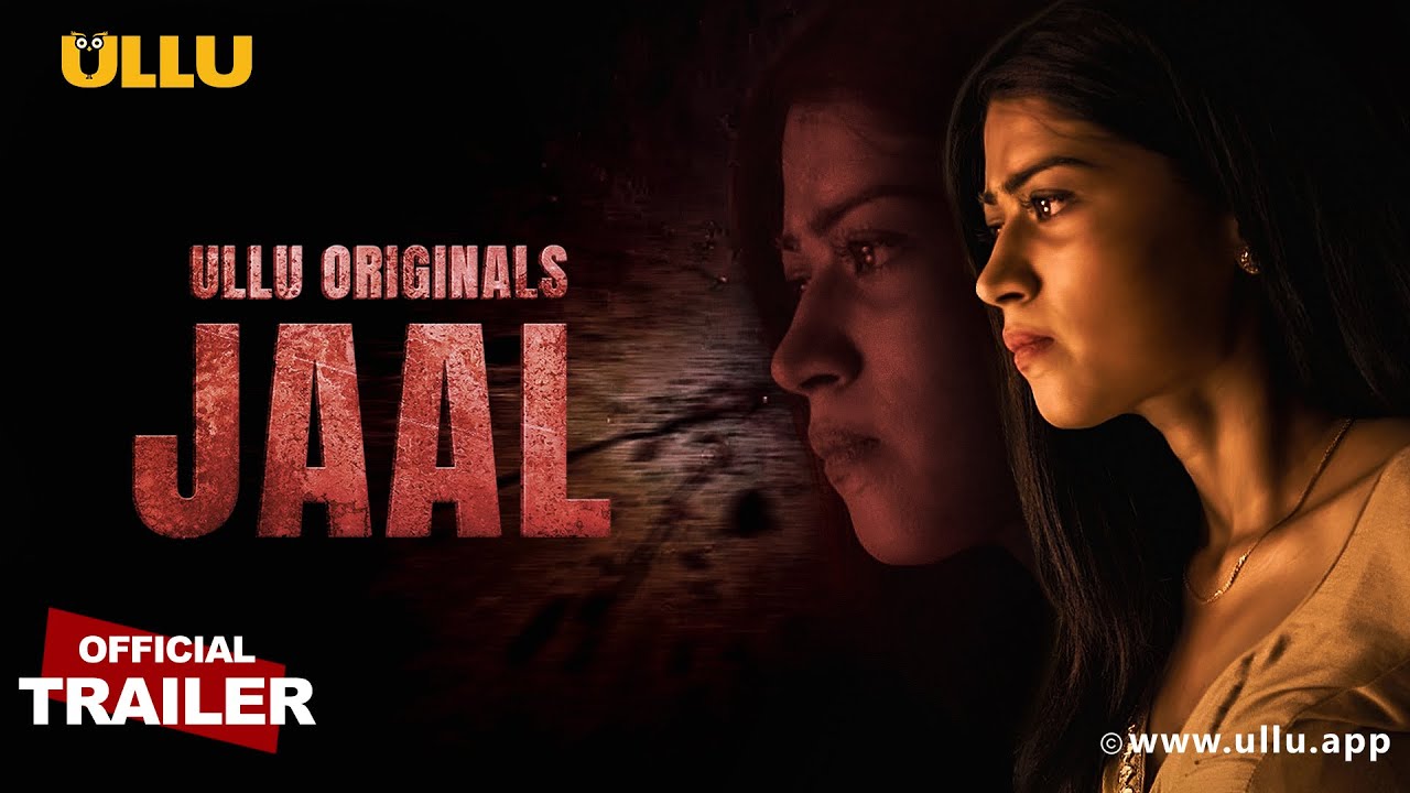 Jaal 2022 Hindi Ullu Web Series Official Trailer 1080p | 720p HDRip Download