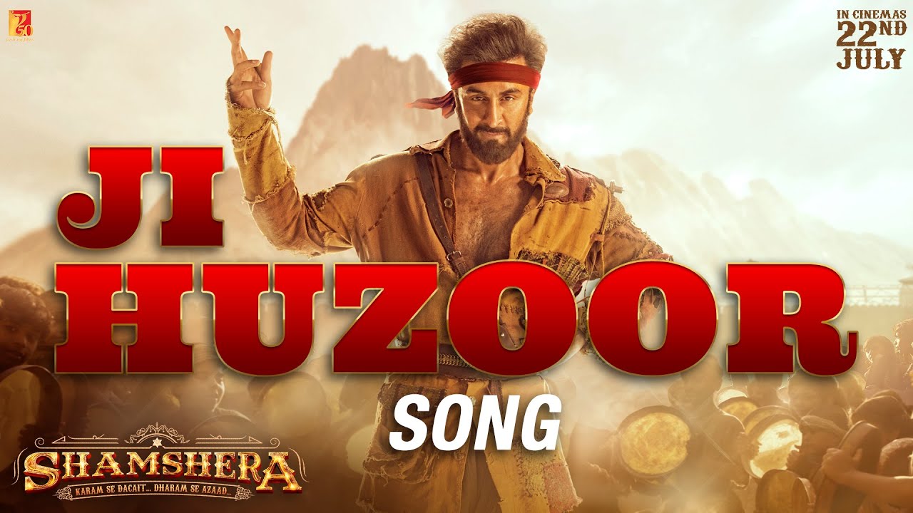 Ji Huzoor (Shamshera) 2022 Hindi Movie Video Song 2160p 4K | 1080p | 720p HDRip 69MB Download