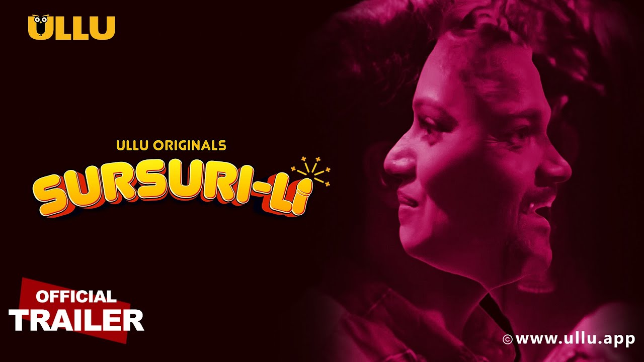 Sursuri-Li 2022 Hindi Ullu Web Series Official Trailer 1080p | 720p HDRip 21MB Download