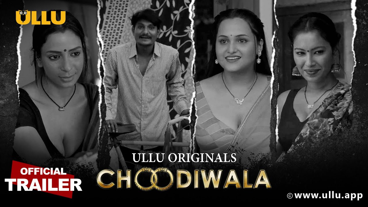 Choodiwala (2022) 1080p HDRip Ullu Hindi Web Series Official Trailer [20MB]
