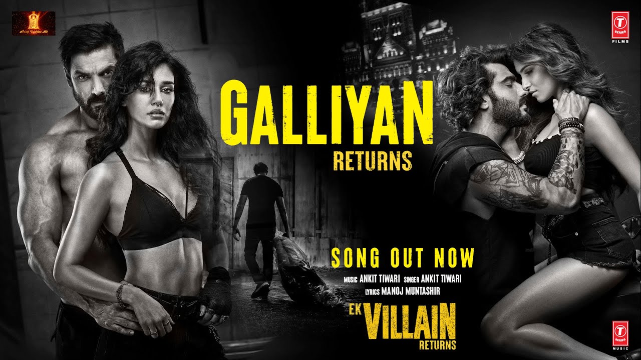 Galliyan Returns (Ek Villain Returns) 2022  Hindi Movie Video Song 2160p 4K | 1080p | 720p HDRip Download