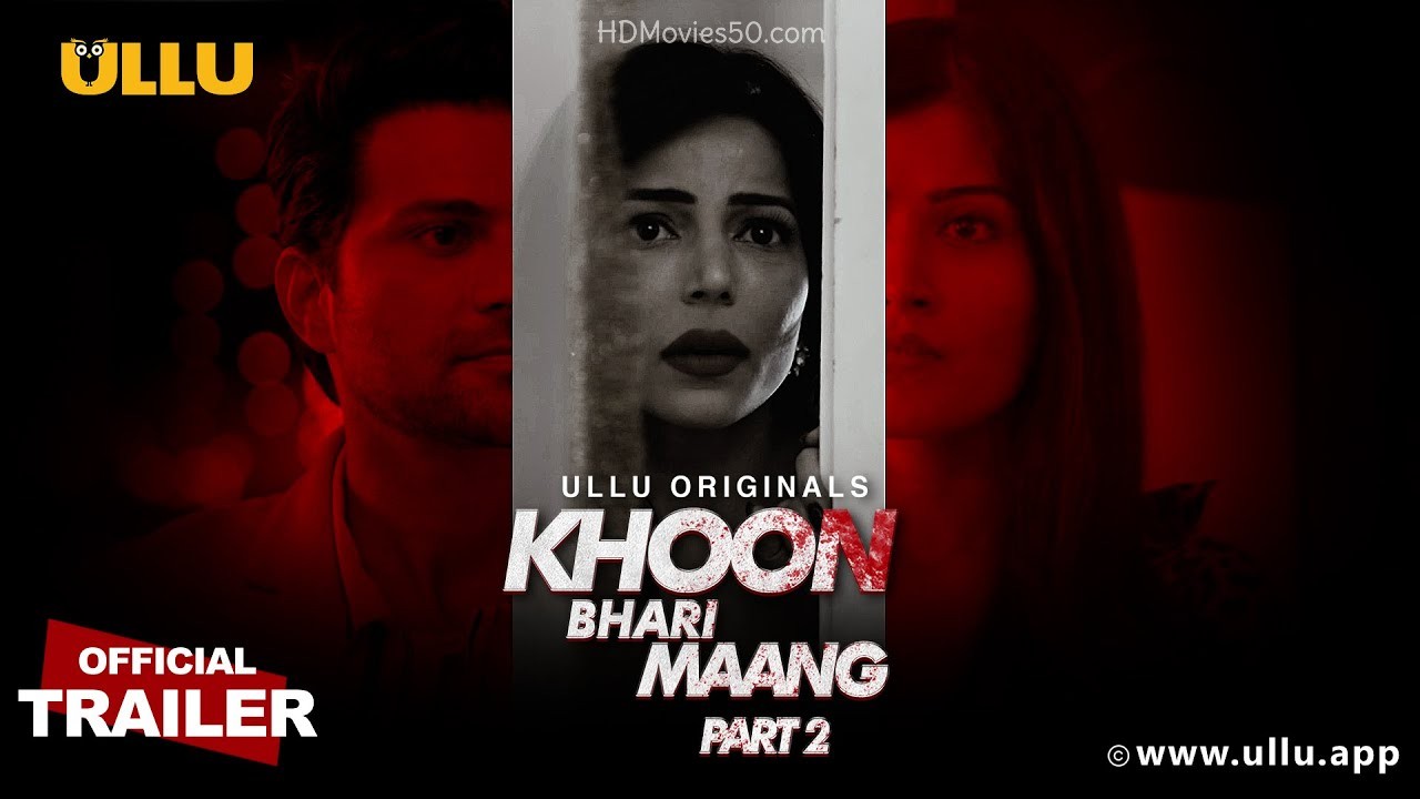 Khoon Bhari Maang Part 2 2022 Hindi ULLU Web Series Official Trailer 1080p | 720p HDRip 20MB Download