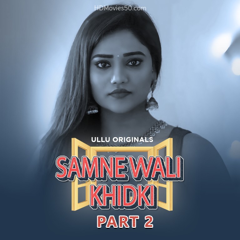 Samne Wali Khidki Part 2 Hindi Ullu Web Series 2022 Official Trailer 1080p | 720p HDRip 12MB Download