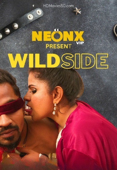 Wild Side 2022 NeonX Originals Short Film UNRATED 720p HDRip 235MB Download