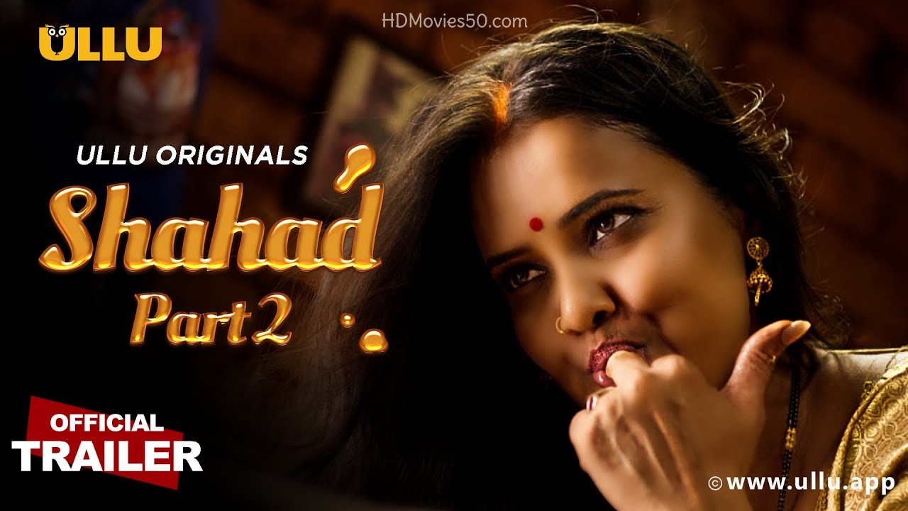 Shahad Part 2 Hindi Ullu Web Series 2022 Official Trailer 1080p | 720p HDRip 11MB Download