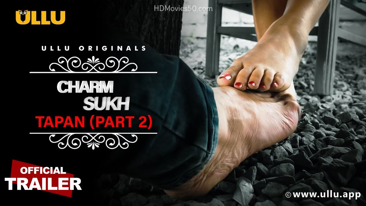 Tapan Part 2 (Charmsukh) Hindi Ullu Web Series 2022 Official Trailer 1080p | 720p HDRip 12MB Download