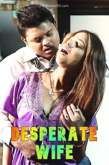 Desperate Wife 2022 S01E03 Hindi Web Series 720p HDRip 142MB Download