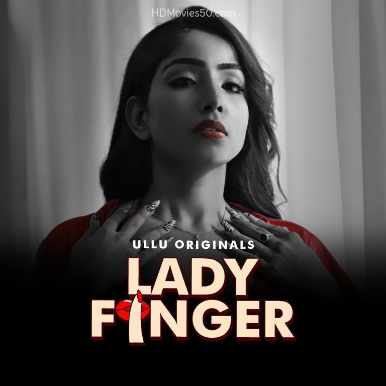 Lady Finger 2022 ULLU Originals Web Series Official Trailer 1080p | 720p HDRip 21MB Download