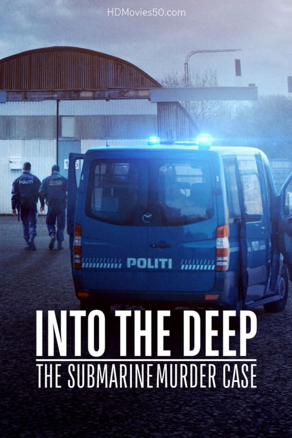 Into the Deep The Submarine Murder Case 2022 Hindi ORG Dual Audio 480p NF HDRip MSub 315MB Download