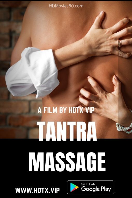 Tantra Massage 2022 HotX Originals Short Film 1080p HDRip 580MB Download