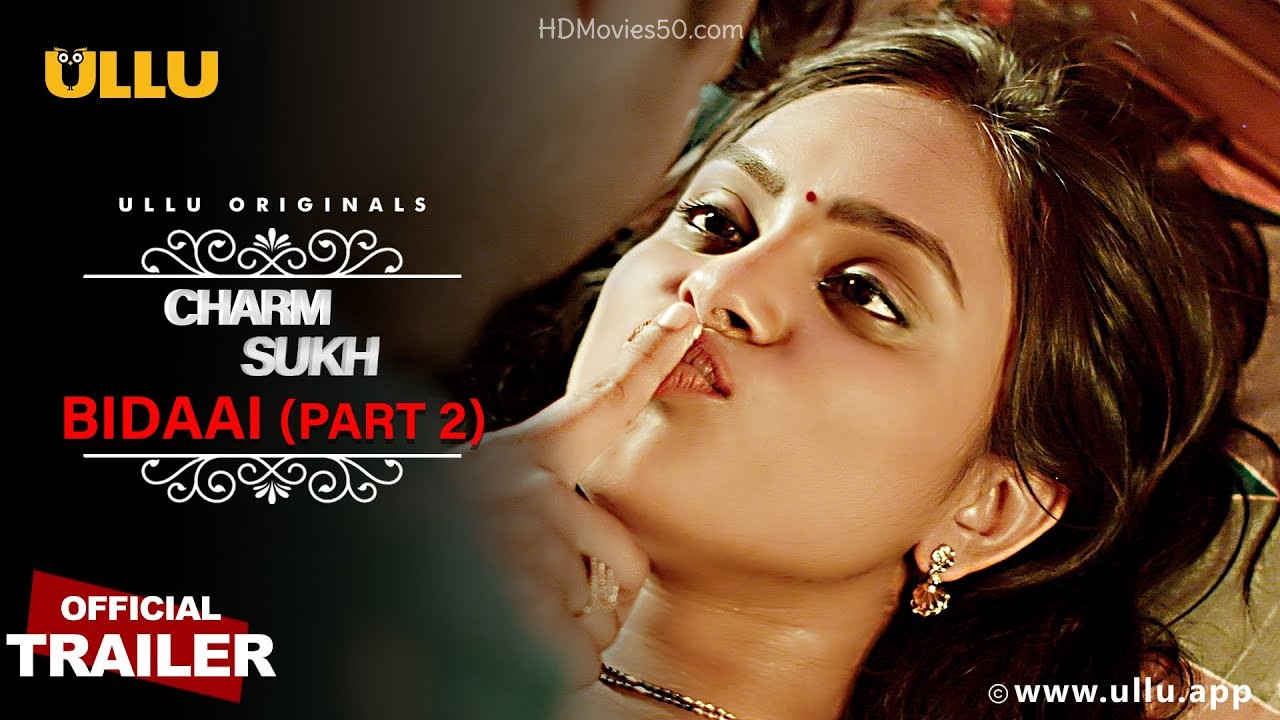 Bidaai Part 2 (Charmsukh) 2022 Hindi ULLU Web Series Official Trailer 1080p | 720p HDRip 11MB Download