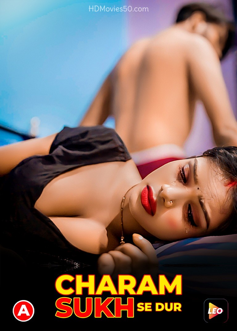 Charam Sukh Se Dur 2022 LeoApp Hindi Short Film 18+ HOT WEB Series 480p 720p 1080p Download