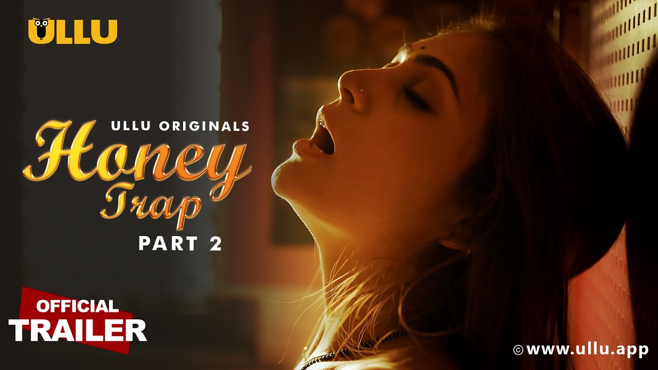 Honey Trap Part 2 2022 Hindi Ullu Web Series Official Trailer 1080p | 720p HDRip 16MB Download