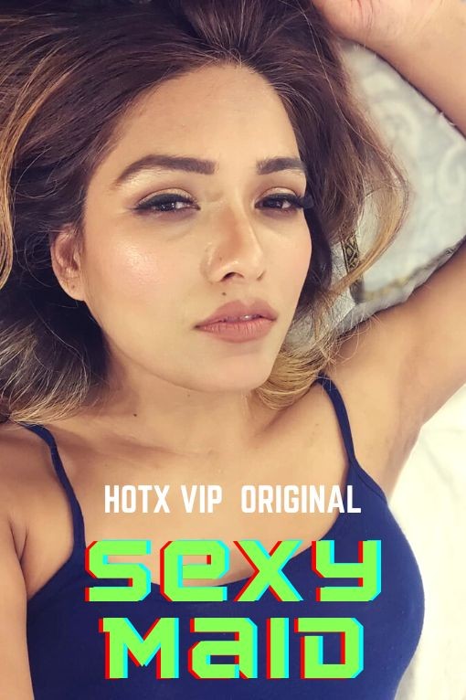 Sexy Maid 2022 Hindi HotX Originals Short Film 1080p HDRip 452MB Download