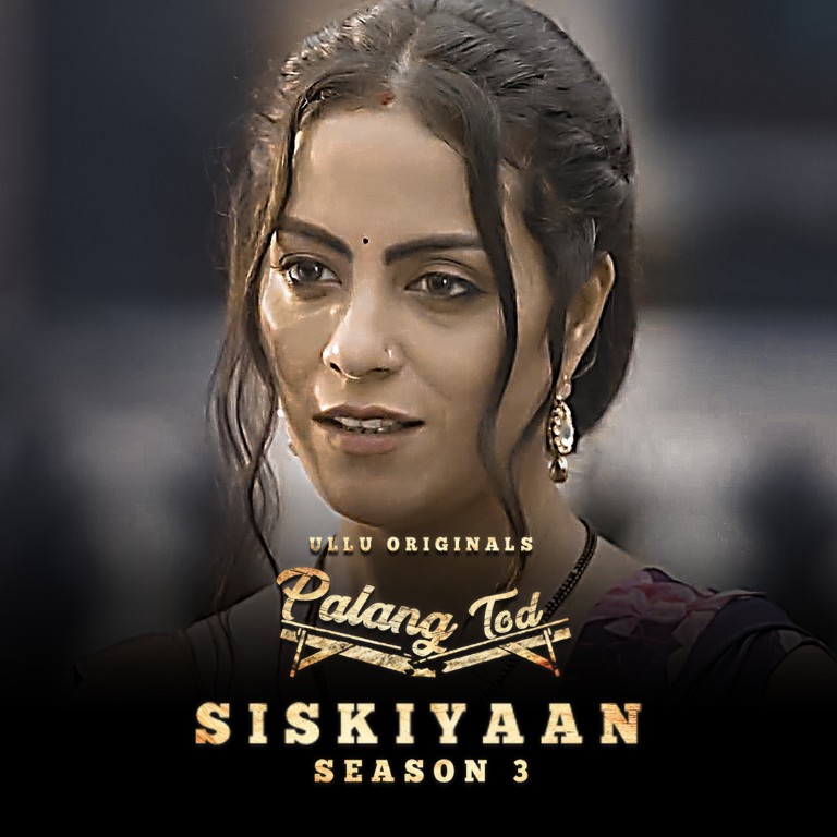Siskiyaan S03 Palangtod 2022 Hindi Ullu Web Series Official Trailer 1080p | 720p HDRip 16MB Download