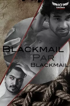 Blackmail Pe Blackmail 2020 HotShots Hindi Web Series 720p HDRip 160MB Download & Watch Online