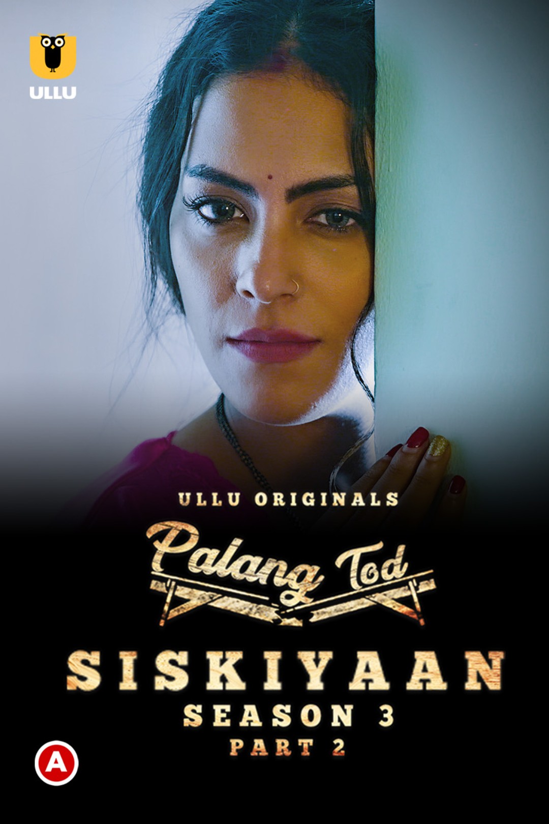 Palang Tod (Siskiyaan Season 3) Part 2 2022 Hindi Ullu Web Series 1080p HDRip 1.14GB Download