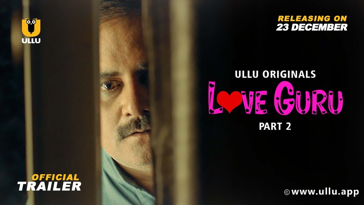 Love Guru 2022 Part 2 Hindi Ullu Web Series Official Trailer 1080p | 720p HDRip 16MB Download