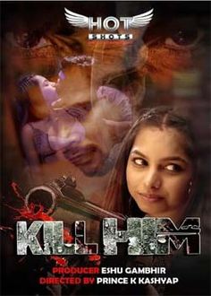 Kill Him 2020 HotShots Originals Hindi Short Film 1080p HDRip 300MB Download