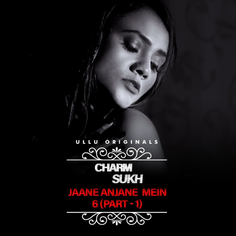 18+ Charmsukh – Jane Anjane Mein 6 (Part 1) 2023 Hindi Ullu WebSeries 1080p HDRip 1.2GB Download