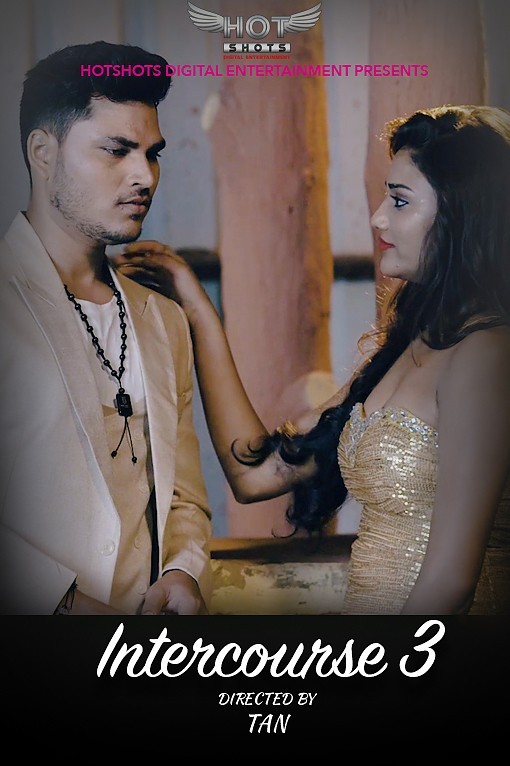 Download Intercourse 3 (2020) 720p HDRip HotShots Originals Hindi Short Film [200MB]
