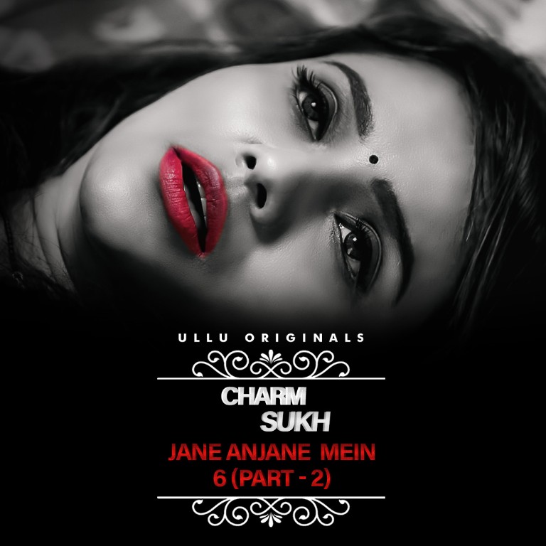 Charmsukh Jane Anjane Mein 6 (Part 2) 2023 Hindi Ullu Originals Web Series Official Trailer 1080p | 720p HDRip 10MB Download