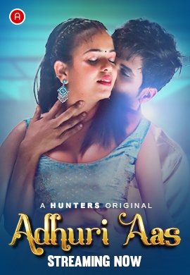18+ Adhuri Aas 2023 S01E01 Hunters Hindi Web Series 720p HDRip 200MB Download