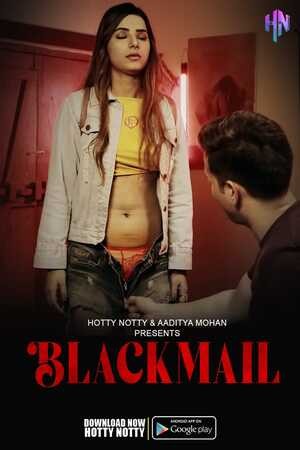 Blackmail 2023 HottyNotty Hindi Hot Short Film 720p HDRip 170MB Free Download