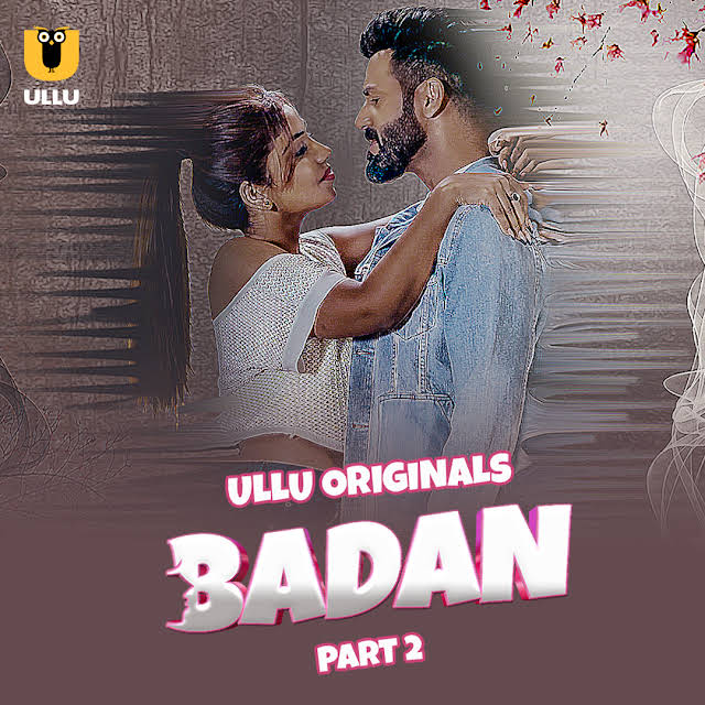 Badan Part 2 2023 Hindi Ullu Web Series Official Trailer 1080p HDRip Download