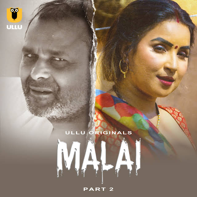 Malai (Part 2) (2023) 1080p HDRip Ullu Hindi Web Series Officials Trailer [9MB]