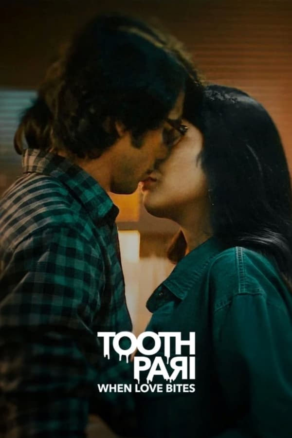 Tooth Pari When Love Bites 2023 S01 Hindi NF Web Series 1080p HDRip 5.05GB ESub