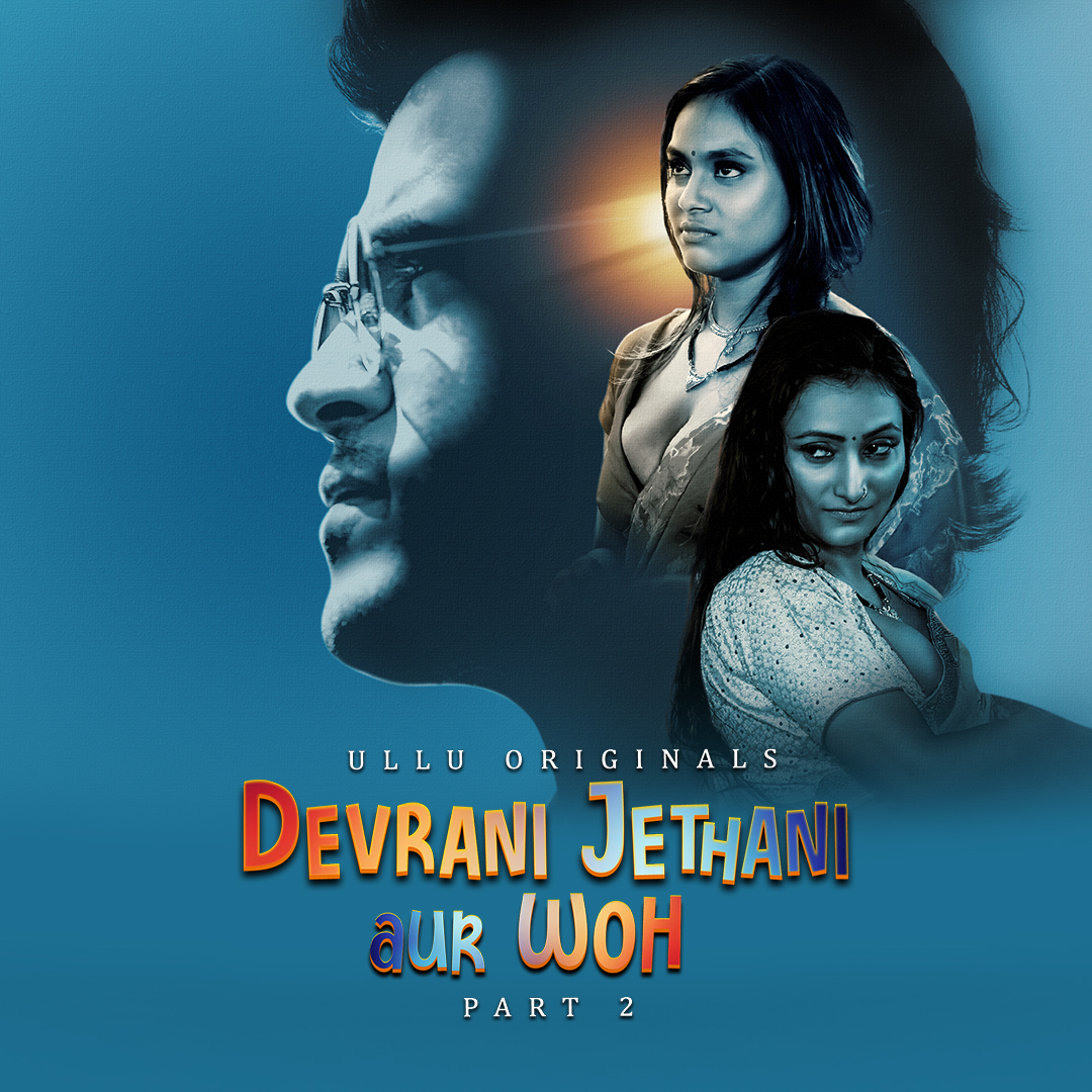 Devrani Jethani Aur Woh Part 2 2023 Hindi Ullu Web Series Official Trailer 1080p HDRip 10MB